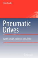 Pneumatic Drives: System Design, Modelling and Control 3642089003 Book Cover