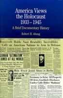 America Views the Holocaust, 1933-45 : A Brief Documentary History 0312133936 Book Cover