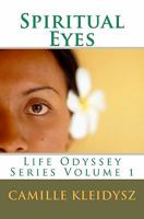 Spiritual Eyes: Life Odyssey Series Volume 1 1442143673 Book Cover
