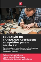 Educação Do Trabalho: Abordagens e requisitos para o século XXI 6205666383 Book Cover