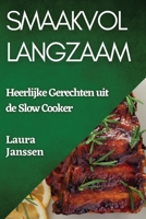 Smaakvol Langzaam: Heerlijke Gerechten uit de Slow Cooker 1835506305 Book Cover