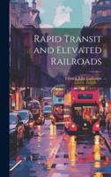Rapid Transit and Elevated Railroads 102136066X Book Cover