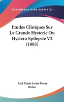 �tudes cliniques sur la grande hyst�rie ou hyst�ro-�pilepsie 1273789288 Book Cover