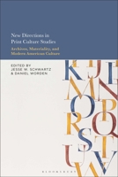 New Directions in Print Culture Studies: Archives, Materiality, and Modern American Culture 1501393022 Book Cover
