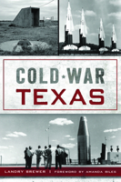 Cold War Texas 1467152471 Book Cover