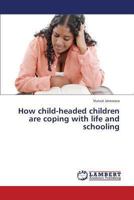 How Child-Headed Children Are Coping with Life and Schooling 365940117X Book Cover