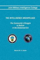 The Intelligence Archipelago: The Community's Struggle to Reform in the Globalized Era 1484023617 Book Cover