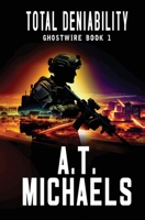 Total Deniability (GhostWire) B0GK133MGD Book Cover