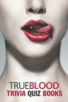 True Blood Trivia Quiz Book B087SJSZNT Book Cover