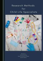 Research Methods for Child Life Specialists 1527564959 Book Cover