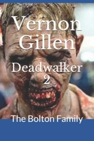 Deadwalker 2: The Bolton Family B08HBC73KH Book Cover