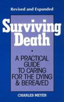 Surviving Death: A Practical Guide to Caring for the Dying & Bereaved 0896224864 Book Cover