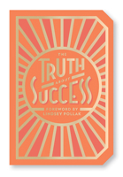 The Truth About Success: Quote Gift Book: Quote Gift Book 1419733990 Book Cover