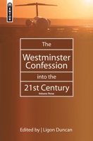 The Westminster Confession Into the 21st Century: Volume Three (Mentor) 1857929926 Book Cover
