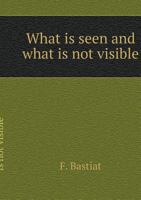 What is seen and what is not visible 5519571643 Book Cover
