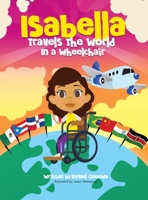 Isabella Travels The World In A Wheelchair B0C2X9RGV7 Book Cover