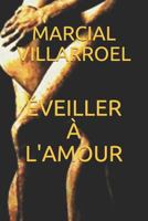 ÉVEILLER À L'AMOUR (HISTOIRES D'AMOUR ET DE SEXE) 1980344221 Book Cover