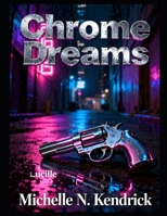 Chrome Dreams B0FSDFXNX8 Book Cover