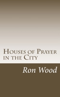 Houses of Prayer in the City 1544169914 Book Cover