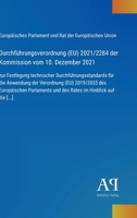 Durchführungsverordnung (EU) 2021/2284 der Kommission vom 10. Dezember 2021: zur Festlegung technischer Durchführungsstandards für die Anwendung der ... im Hinblick auf die [...] (German Edition) 3387901976 Book Cover