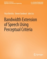 Bandwidth Extension of Speech Using Perceptual Criteria 3031003934 Book Cover