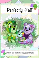Perfectly Half B09CRNTNTG Book Cover