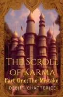 The Scroll of Karma: Part One: The Mistake B0CC8XJPY3 Book Cover