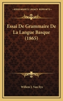 Essai De Grammaire De La Langue Basque (1865) 2329275161 Book Cover