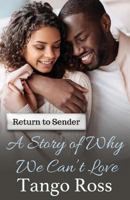 A Story of Why We Can't Love: Return to Sender 154255277X Book Cover