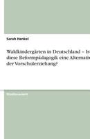 Waldkinderg�rten in Deutschland - Ist diese Reformp�dagogik eine Alternative in der Vorschulerziehung? 3638792986 Book Cover