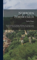 Norroen Fornkvaedi: Islandsk Samling Af Folkelige Oltidsdigte Om Nordens Guder Og Heroer, Almindelig Kaldet Saemundar Edda Hins Fróda 1016397682 Book Cover