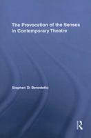 The Provocation of the Senses in Contemporary Theatre 0415506999 Book Cover