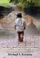 The Boy Who Defied His Karma 1566479509 Book Cover