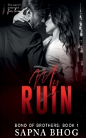 My Ruin: Bond of Brothers Book 1 B09MVS4D79 Book Cover