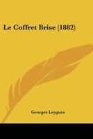 Le Coffret Brise (1882) 116015032X Book Cover
