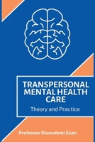 Transpersonal Mental Health Care: Theory and Practice B0F11LL3X1 Book Cover