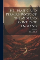 The Triassic and Permian Rocks of the Midland Counties of England 1022000780 Book Cover
