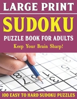 Large Print Sudoku Puzzles: 100 Large Print Puzzles For Adults | Ideal For Those With Limited Eyesight-Vol 9 B0959BG42R Book Cover