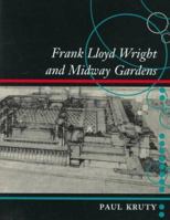Frank Lloyd Wright and Midway Gardens 0252023668 Book Cover