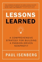 Lessons Learned: A Comprehensive Strategy for Building a Passion-Driven Nonprofit 173442771X Book Cover
