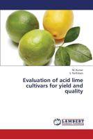 Evaluation of acid lime cultivars for yield and quality 3659134597 Book Cover