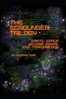 The Scrounger Trilogy: Empty Space, Second Signal, End Transmission 1503135675 Book Cover