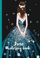 Dress coloring book: Wonderful Dresses - Coloring Book: Beautiful Women In Ball Dresses, Evening Gowns, Wedding Dresses, Belly Dancing Fashion B08WYDVTF3 Book Cover