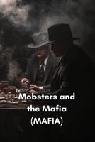 Mobsters and the Mafia (MAFIA) B0DQK5GXWC Book Cover