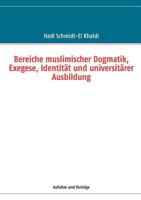 Bereiche muslimischer Dogmatik, Exegese, Identität und universitärer Ausbildung 3842384750 Book Cover