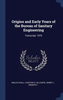 Origins and Early Years of the Bureau of Sanitary Engineering: Transcript, 1970 1376841436 Book Cover