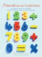 Matematicas En La Primaria: Las Matematicas de Primero a Sexto Grados.Nociones, Contenidos y Su Proceso de Ensenanza-Aprendizaje. 1463377215 Book Cover