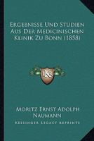 Ergebnisse Und Studien Aus Der Medicinischen Klinik Zu Bonn (1858) 1161162593 Book Cover