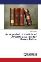 An Appraisal of the Role of Amnesty as a Tool for Reconciliation 365937993X Book Cover