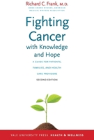 Fighting Cancer with Knowledge and Hope: A Guide for Patients, Families, and Health Care Providers (Yale University Press Health & Wellness) 0300151020 Book Cover